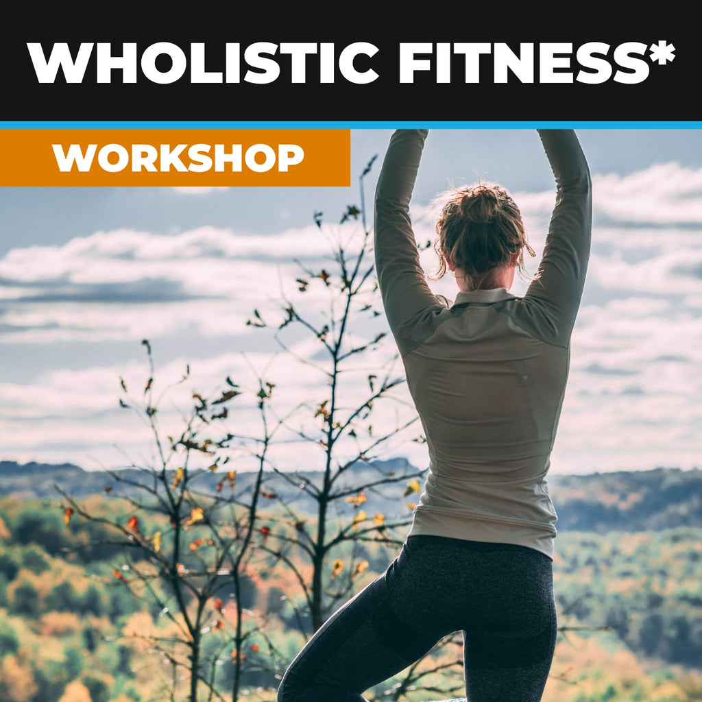 Wholistic Fitness™ Workshop